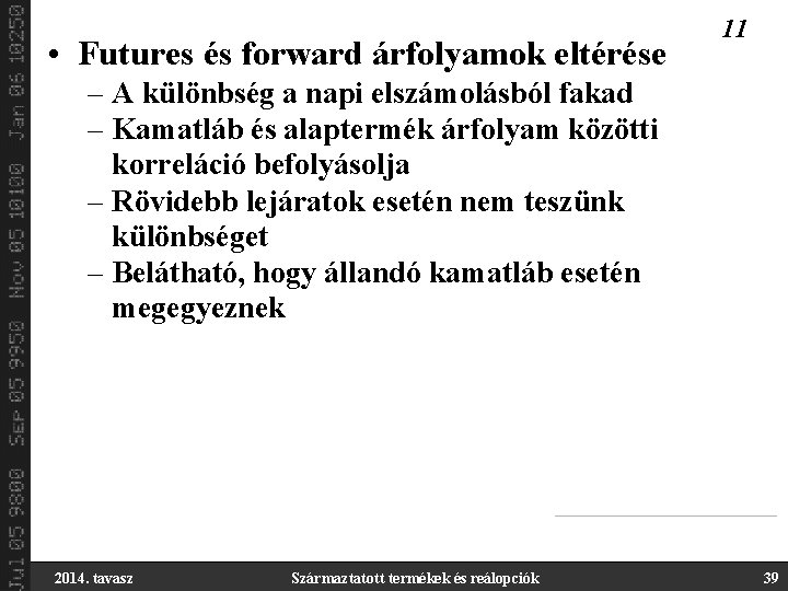  • Futures és forward árfolyamok eltérése 11 – A különbség a napi elszámolásból