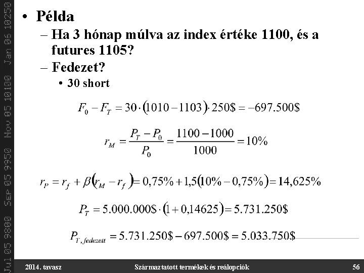  • Példa – Ha 3 hónap múlva az index értéke 1100, és a