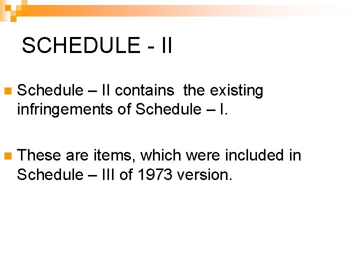 SCHEDULE - II n Schedule – II contains the existing infringements of Schedule –
