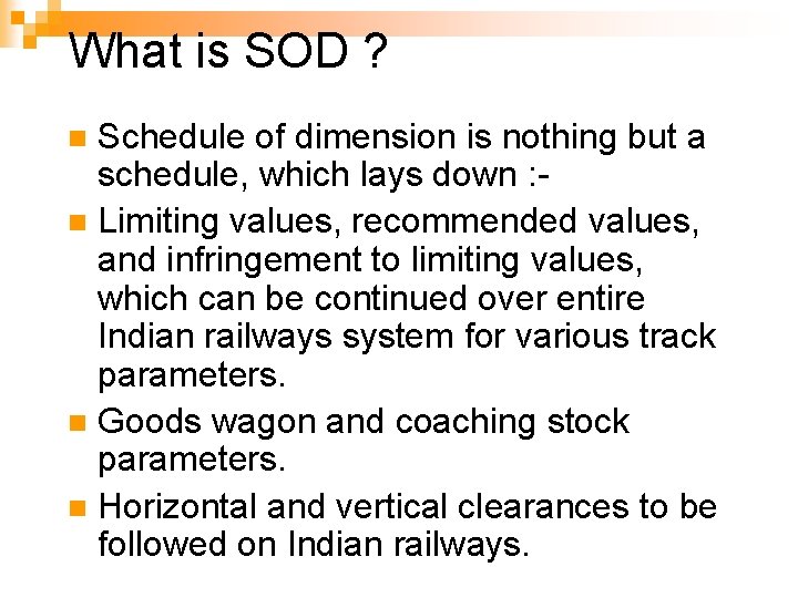 What is SOD ? Schedule of dimension is nothing but a schedule, which lays