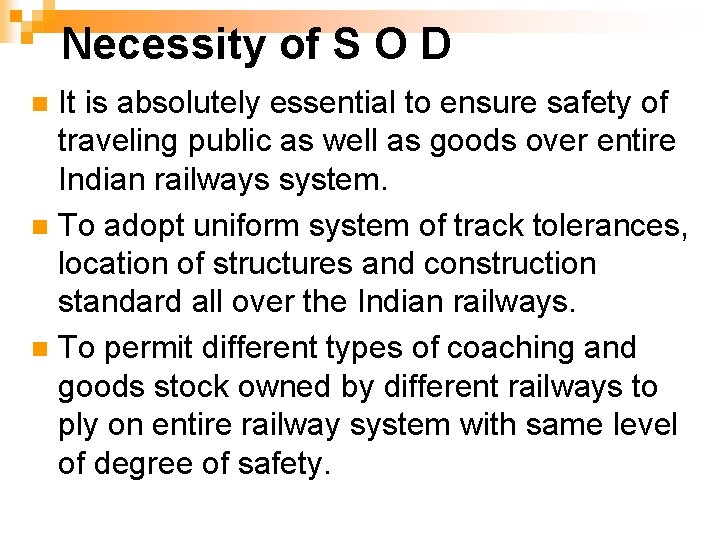 Necessity of S O D It is absolutely essential to ensure safety of traveling