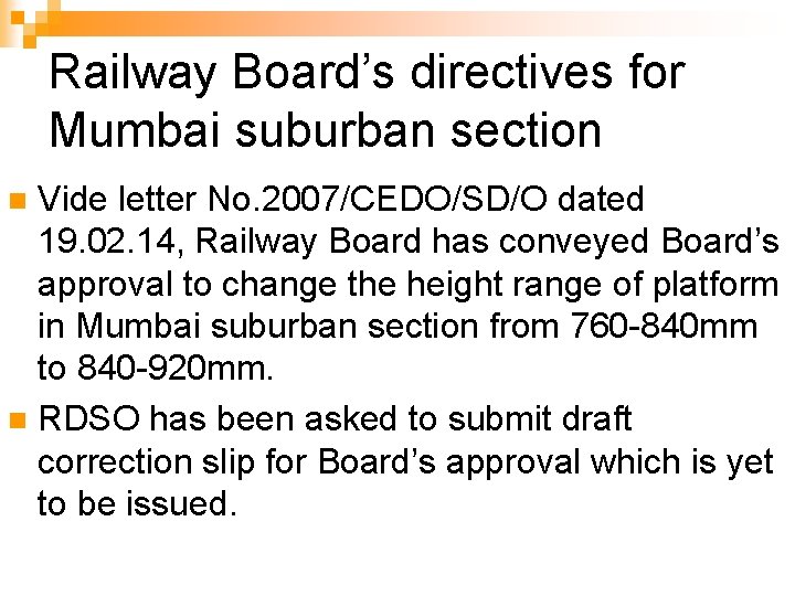 Railway Board’s directives for Mumbai suburban section Vide letter No. 2007/CEDO/SD/O dated 19. 02.