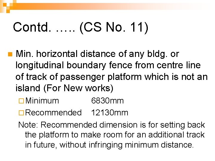 Contd. …. . (CS No. 11) n Min. horizontal distance of any bldg. or