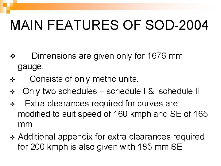 MAIN FEATURES OF SOD-2004 Dimensions are given only for 1676 mm gauge. v Consists