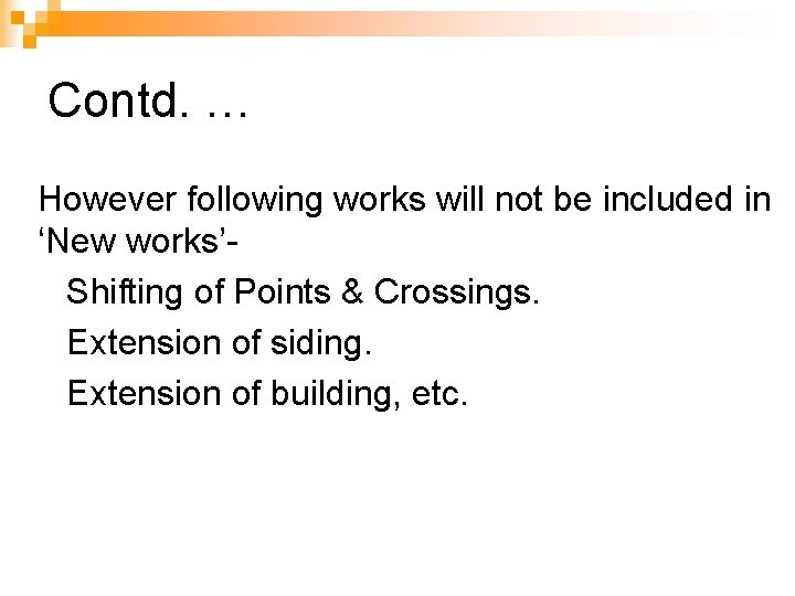 Contd. … However following works will not be included in ‘New works’Shifting of Points
