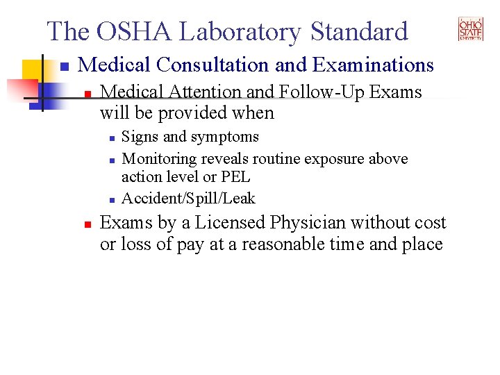The OSHA Laboratory Standard n Medical Consultation and Examinations n Medical Attention and Follow-Up