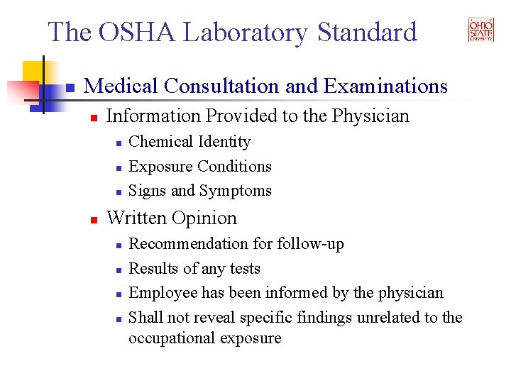 The OSHA Laboratory Standard n Medical Consultation and Examinations n Information Provided to the