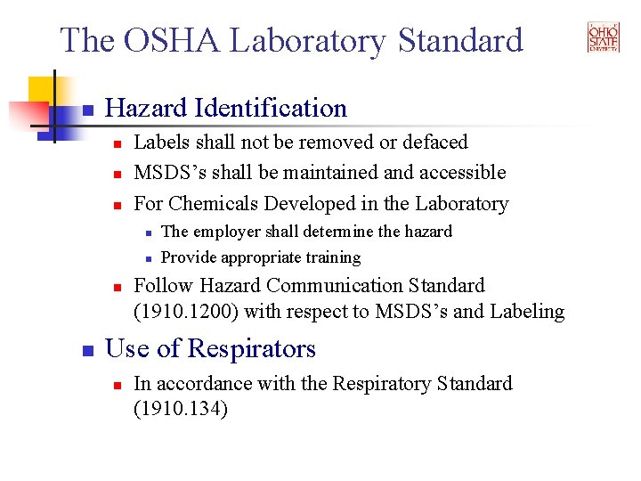 The OSHA Laboratory Standard n Hazard Identification n Labels shall not be removed or