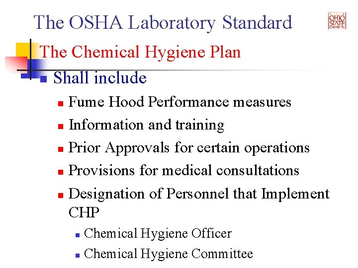 The OSHA Laboratory Standard The Chemical Hygiene Plan n Shall include Fume Hood Performance