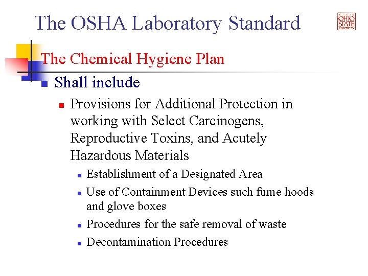 The OSHA Laboratory Standard The Chemical Hygiene Plan n Shall include n Provisions for