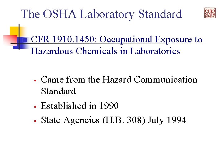 The OSHA Laboratory Standard n CFR 1910. 1450: Occupational Exposure to Hazardous Chemicals in