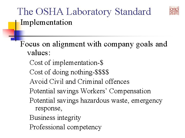 The OSHA Laboratory Standard Implementation Focus on alignment with company goals and values: Cost