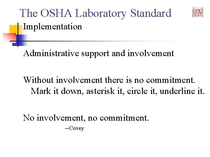 The OSHA Laboratory Standard Implementation Administrative support and involvement Without involvement there is no
