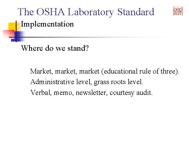 The OSHA Laboratory Standard Implementation Where do we stand? Market, market (educational rule of