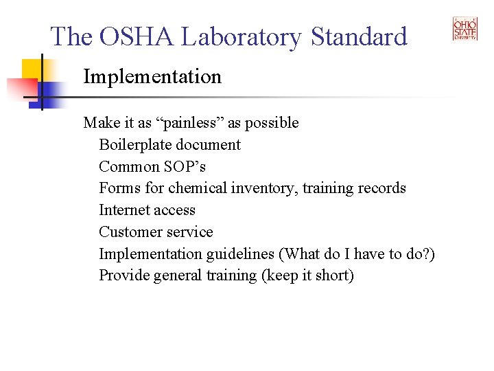 The OSHA Laboratory Standard Implementation Make it as “painless” as possible Boilerplate document Common