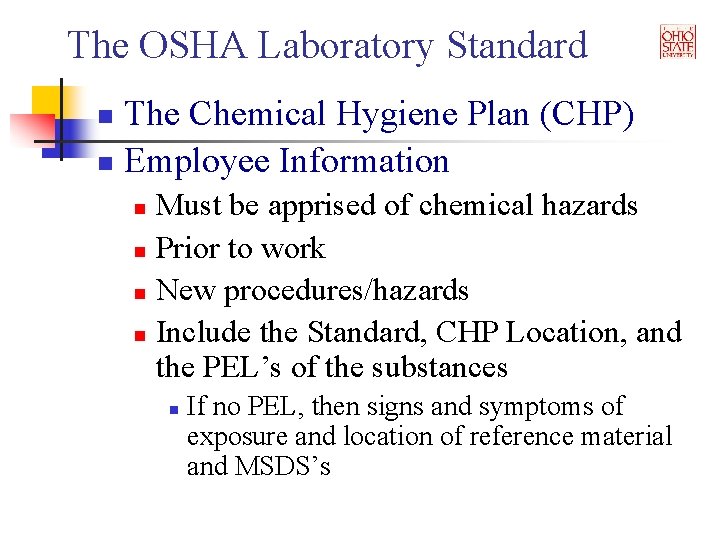 The OSHA Laboratory Standard The Chemical Hygiene Plan (CHP) n Employee Information n Must