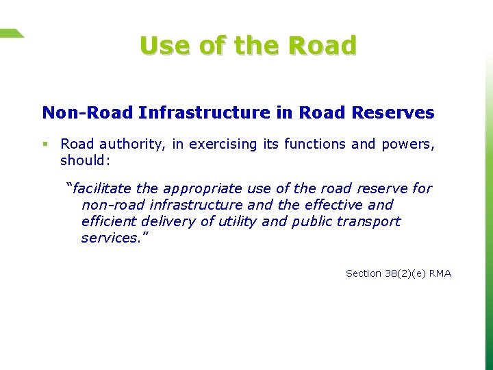 Use of the Road Non-Road Infrastructure in Road Reserves § Road authority, in exercising