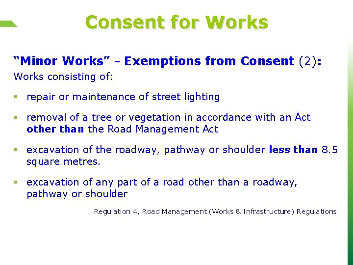 Consent for Works “Minor Works” - Exemptions from Consent (2): Works consisting of: §