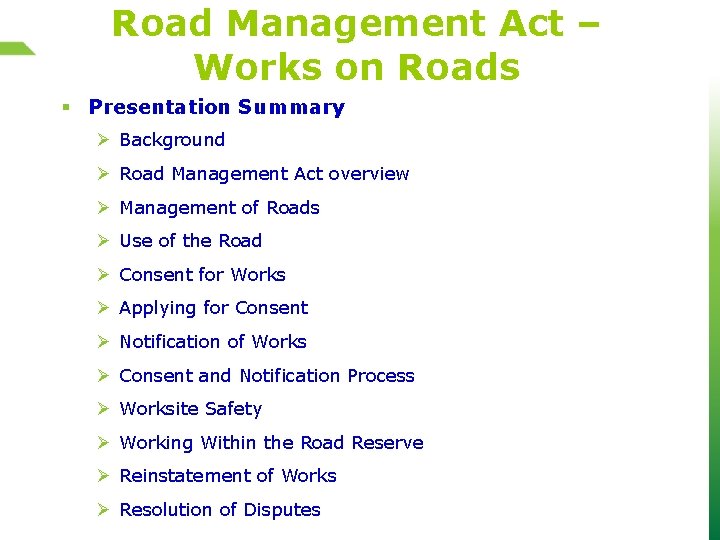 Road Management Act – Works on Roads § Presentation Summary Ø Background Ø Road