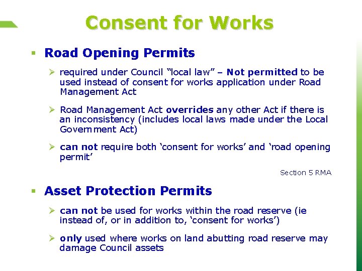 Consent for Works § Road Opening Permits Ø required under Council “local law” –