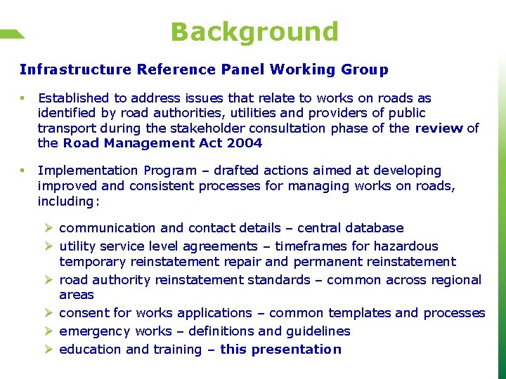 Background Infrastructure Reference Panel Working Group § Established to address issues that relate to