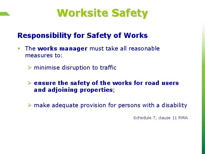 Worksite Safety Responsibility for Safety of Works § The works manager must take all