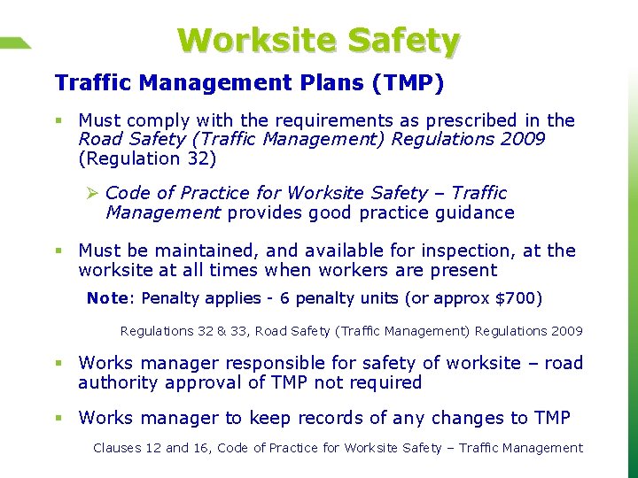 Worksite Safety Traffic Management Plans (TMP) § Must comply with the requirements as prescribed