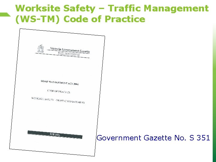 Worksite Safety – Traffic Management (WS-TM) Code of Practice Government Gazette No. S 351