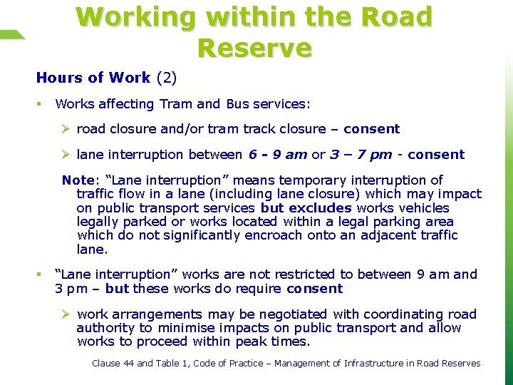 Working within the Road Reserve Hours of Work (2) § Works affecting Tram and