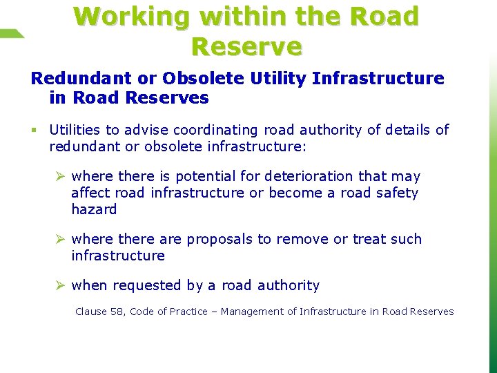 Working within the Road Reserve Redundant or Obsolete Utility Infrastructure in Road Reserves §