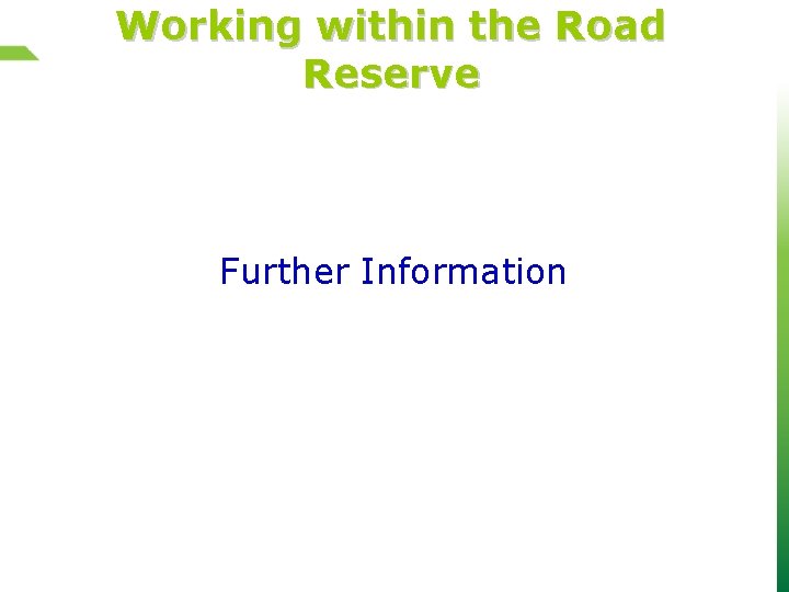 Working within the Road Reserve Further Information 