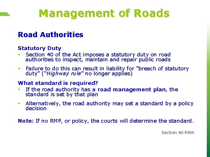 Management of Roads Road Authorities Statutory Duty § Section 40 of the Act imposes
