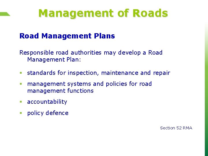 Management of Roads Road Management Plans Responsible road authorities may develop a Road Management