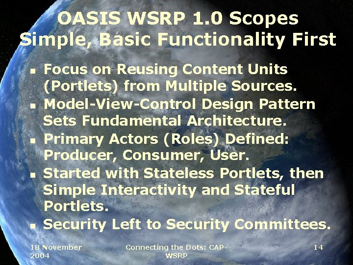 OASIS WSRP 1. 0 Scopes Simple, Basic Functionality First n n n Focus on