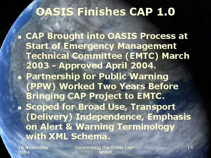 OASIS Finishes CAP 1. 0 n n n CAP Brought into OASIS Process at