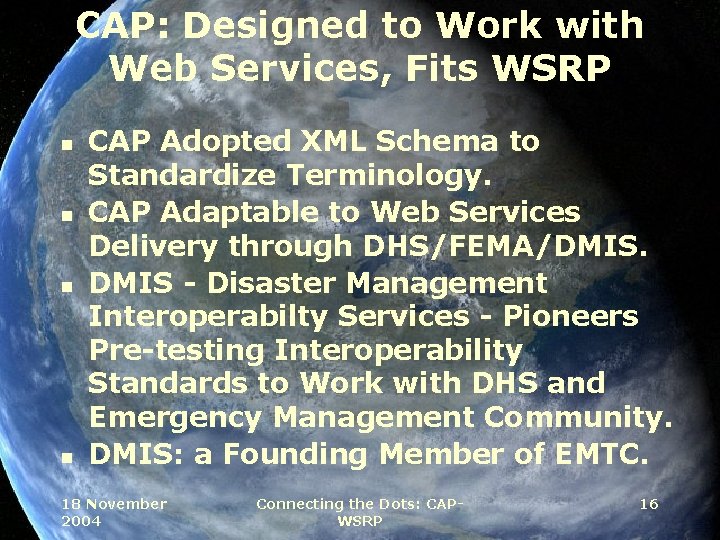 CAP: Designed to Work with Web Services, Fits WSRP n n CAP Adopted XML