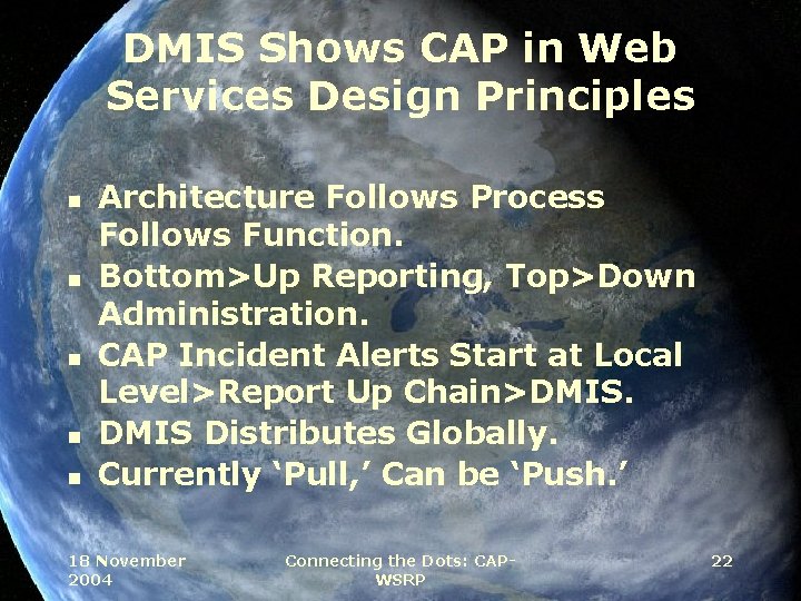 DMIS Shows CAP in Web Services Design Principles n n n Architecture Follows Process