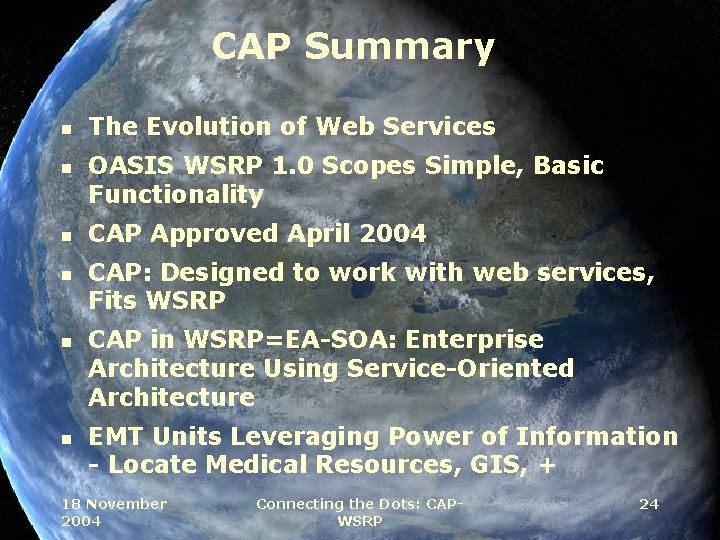 CAP Summary n n n The Evolution of Web Services OASIS WSRP 1. 0