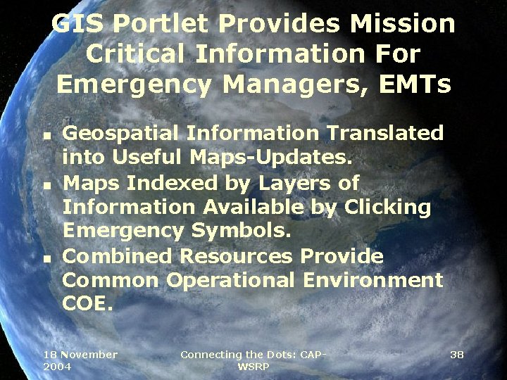 GIS Portlet Provides Mission Critical Information For Emergency Managers, EMTs n n n Geospatial