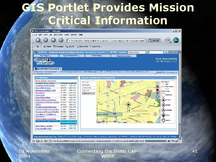 GIS Portlet Provides Mission Critical Information 18 November 2004 Connecting the Dots: CAPWSRP 41