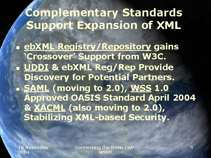 Complementary Standards Support Expansion of XML n n n eb. XML Registry/Repository gains ‘Crossover’