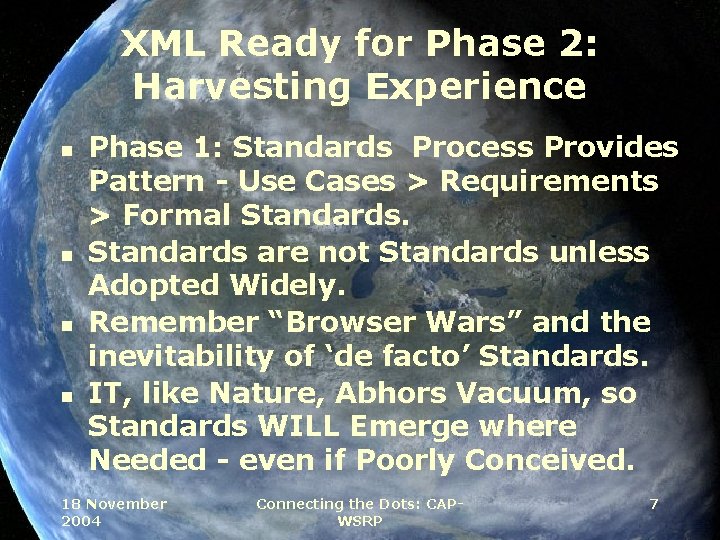 XML Ready for Phase 2: Harvesting Experience n n Phase 1: Standards Process Provides