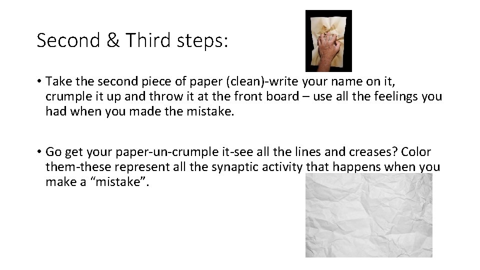 Second & Third steps: • Take the second piece of paper (clean)-write your name