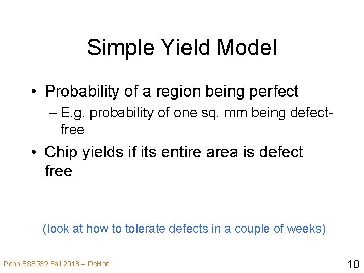 Simple Yield Model • Probability of a region being perfect – E. g. probability