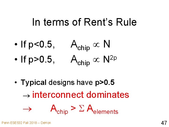 In terms of Rent’s Rule • If p<0. 5, • If p>0. 5, Achip