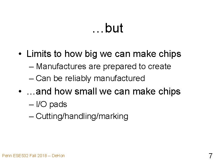 …but • Limits to how big we can make chips – Manufactures are prepared