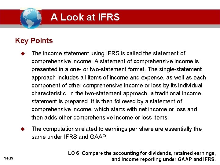 A Look at IFRS Key Points 14 -39 u The income statement using IFRS