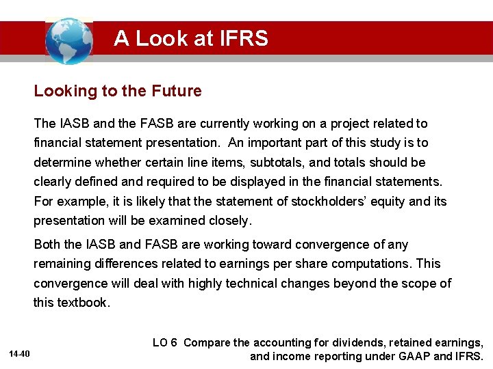 A Look at IFRS Looking to the Future The IASB and the FASB are