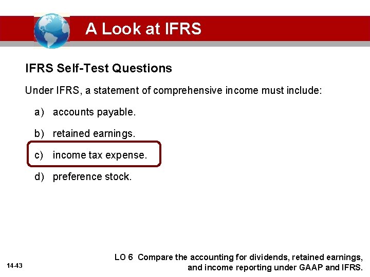 A Look at IFRS Self-Test Questions Under IFRS, a statement of comprehensive income must