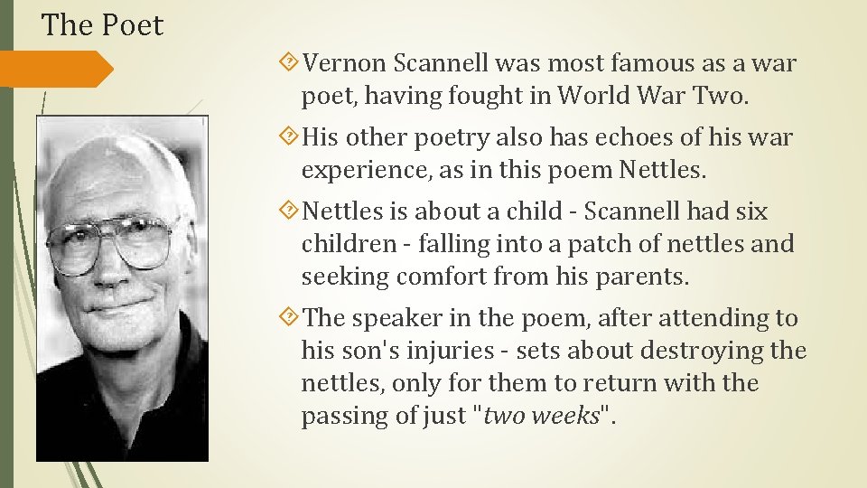 The Poet Vernon Scannell was most famous as a war poet, having fought in